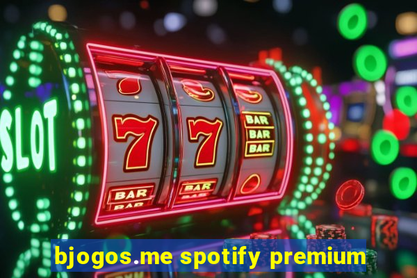 bjogos.me spotify premium